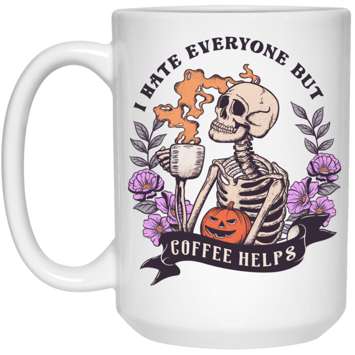 I Hate Everyone But Coffee Helps | MUG