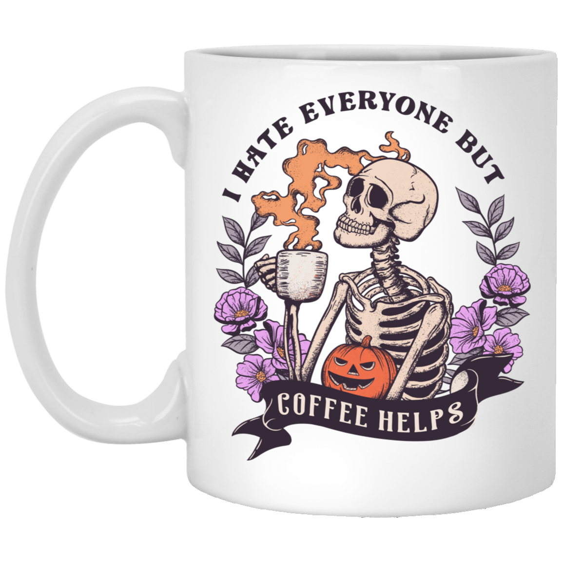 I Hate Everyone But Coffee Helps | MUG