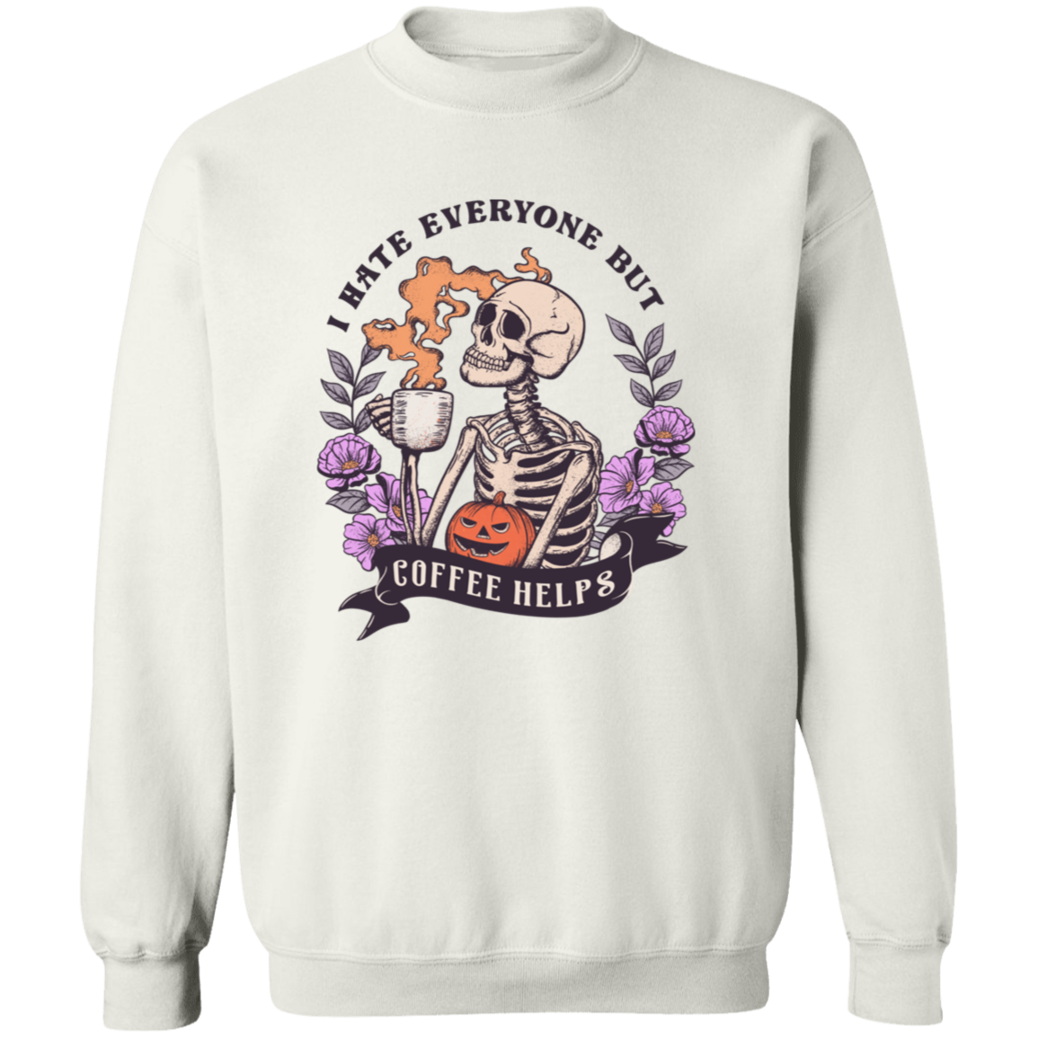 I Hate Everyone But Coffee Helps | Apparel