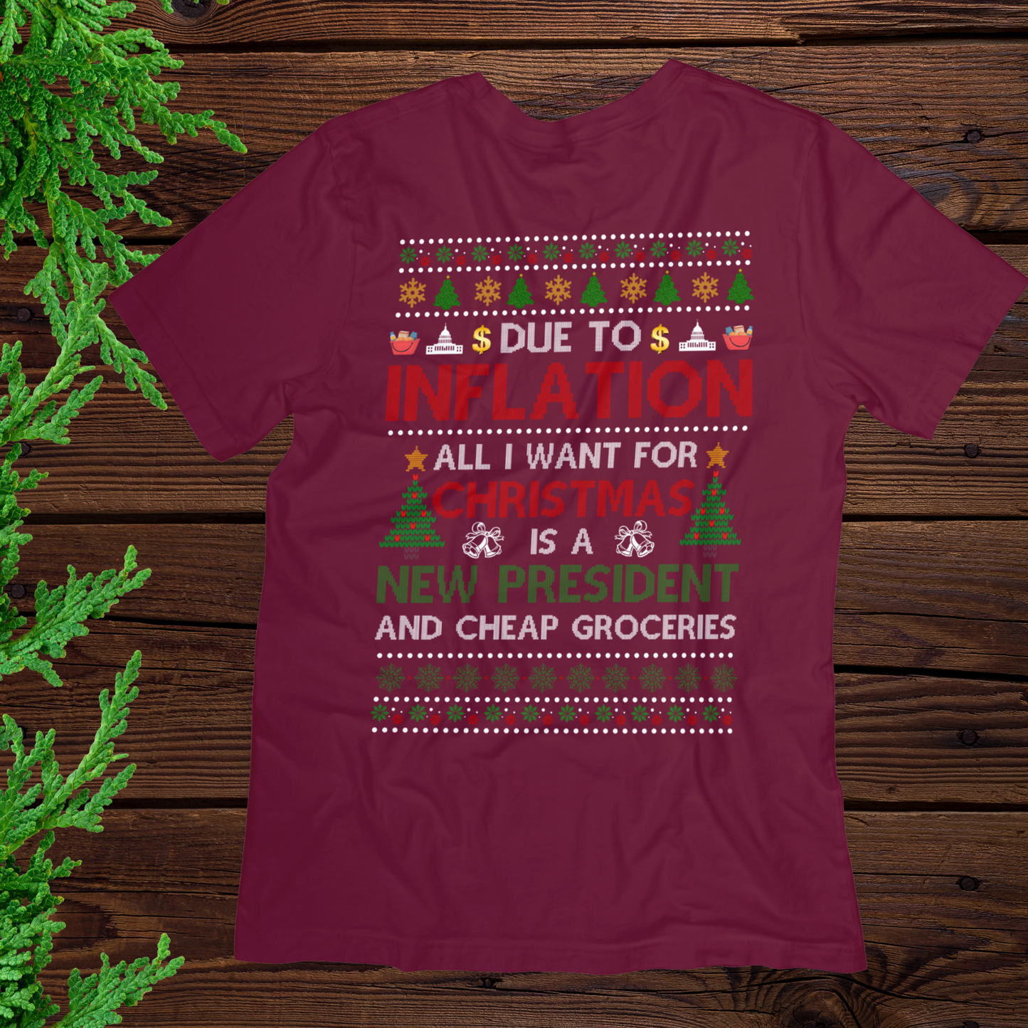 Due to Inflation All I Want For Christmas - Ugly Christmas Sweater | Sweatshirt | Hoodie | T-Shirt