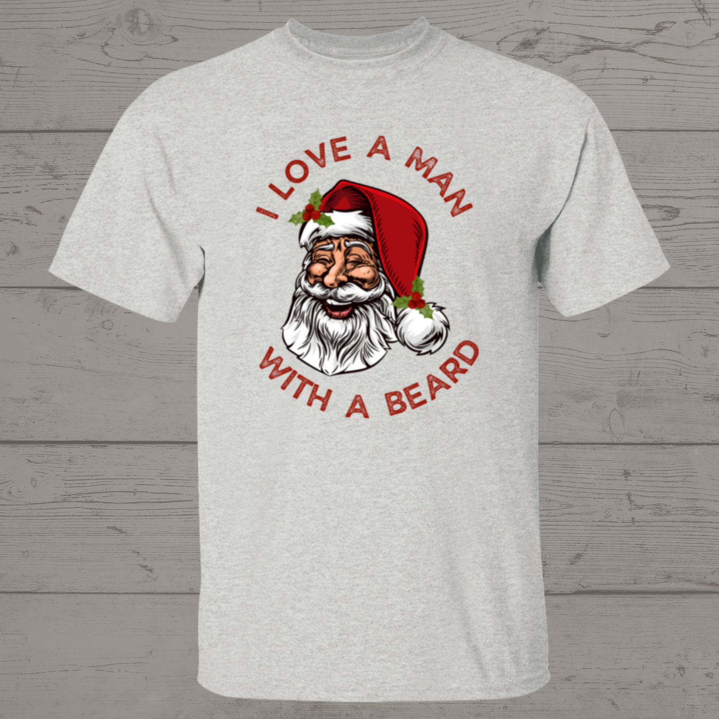 I Love A Man With A Beard - Santa | Hoodie | Sweatshirt | Shirt | Christmas Gift
