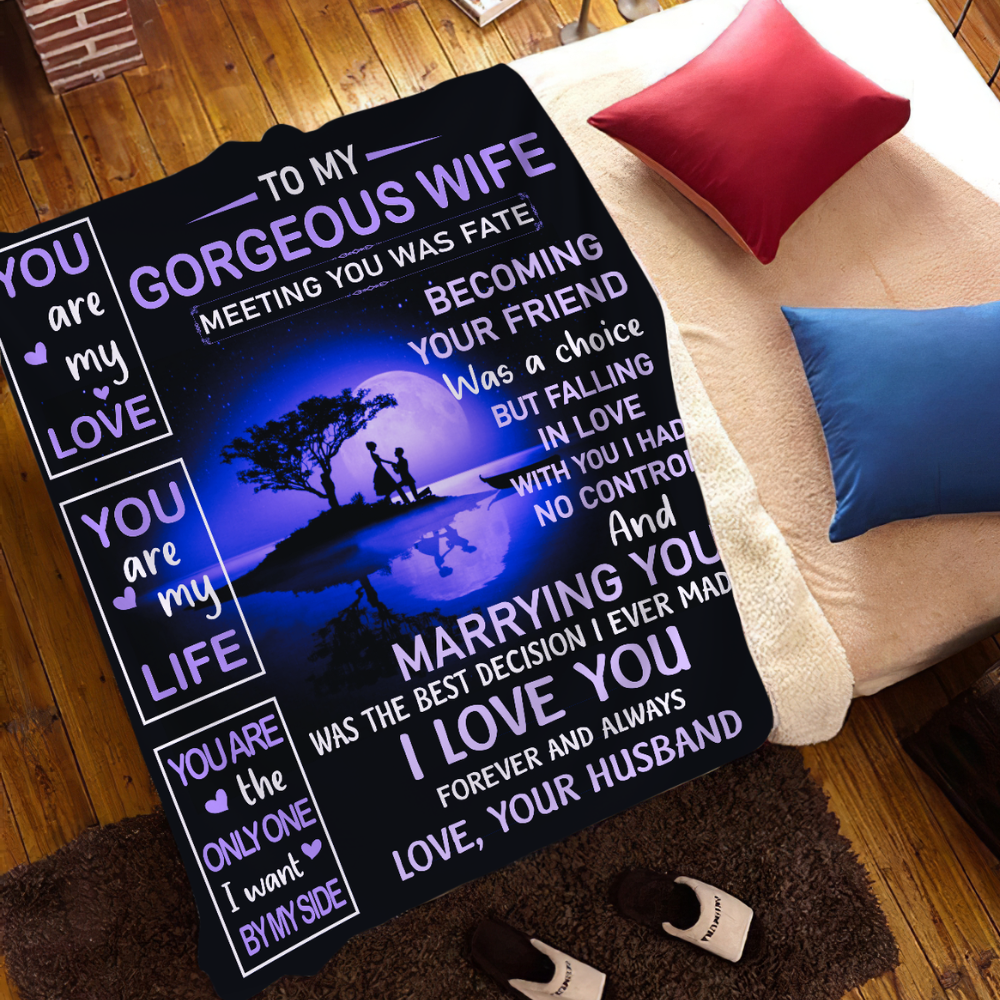 To My Gorgeous Wife | Best Decision Blanket - P