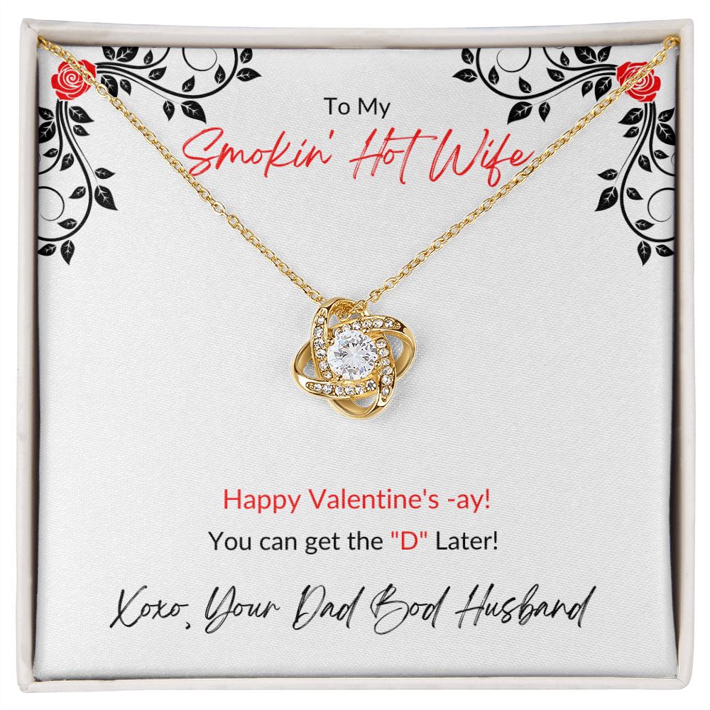 TO MY SMOKIN HOT WIFE | LOVE KNOT NECKLACE | VALENTINES DAY GIFT