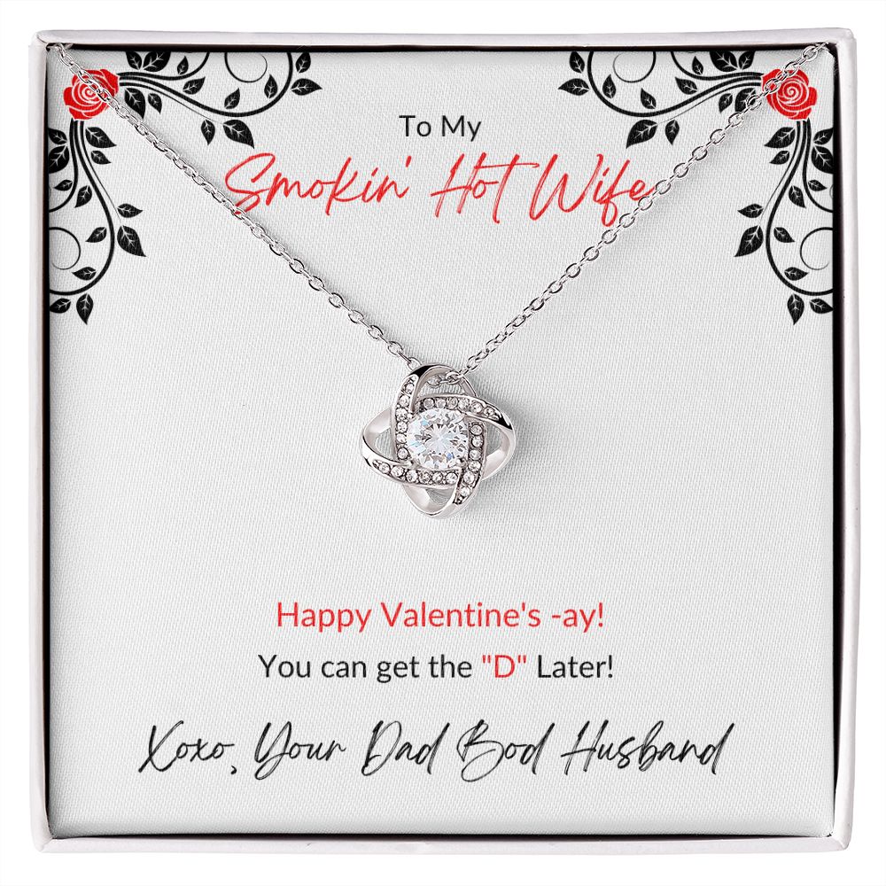 TO MY SMOKIN HOT WIFE | LOVE KNOT NECKLACE | VALENTINES DAY GIFT