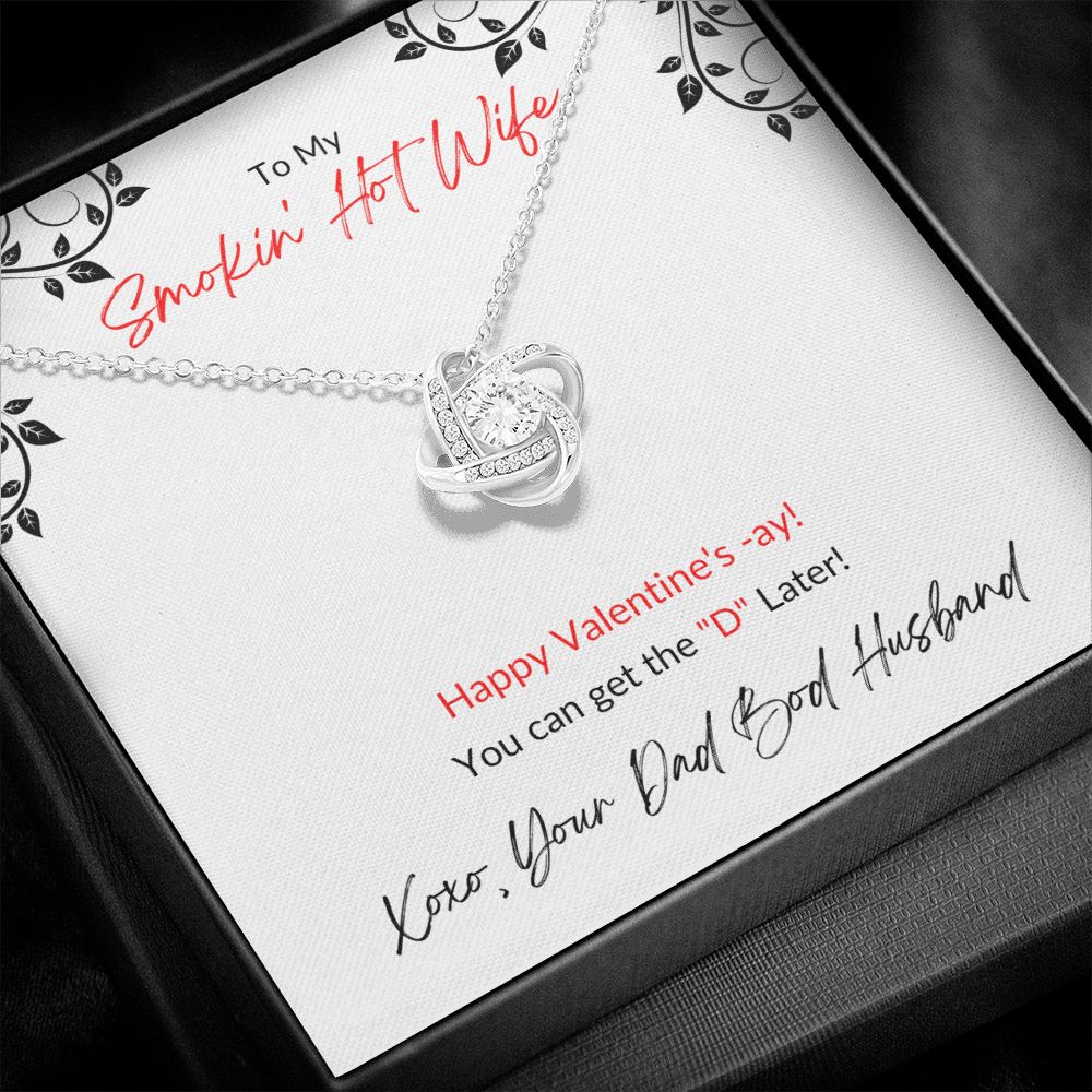 TO MY SMOKIN HOT WIFE | LOVE KNOT NECKLACE | VALENTINES DAY GIFT