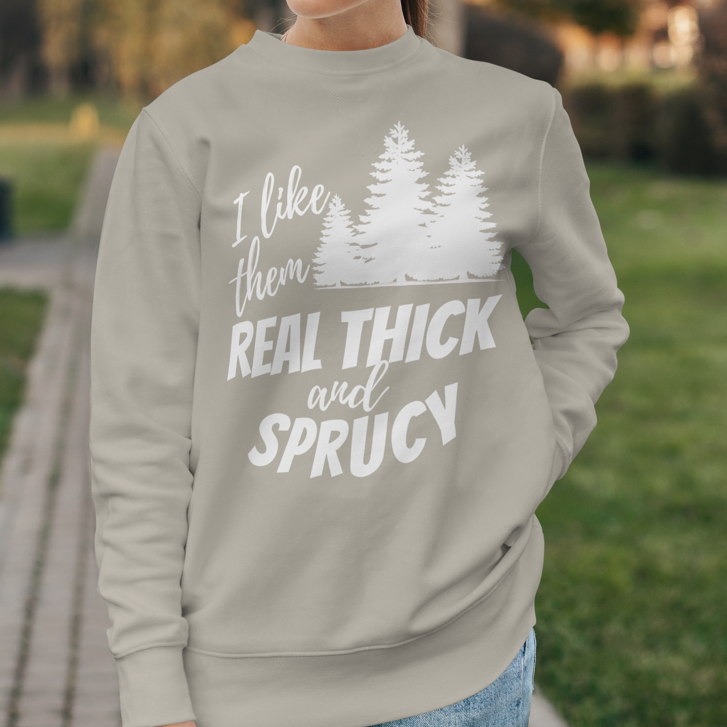 Real Thick and Sprucy Crewneck Pullover Sweatshirt