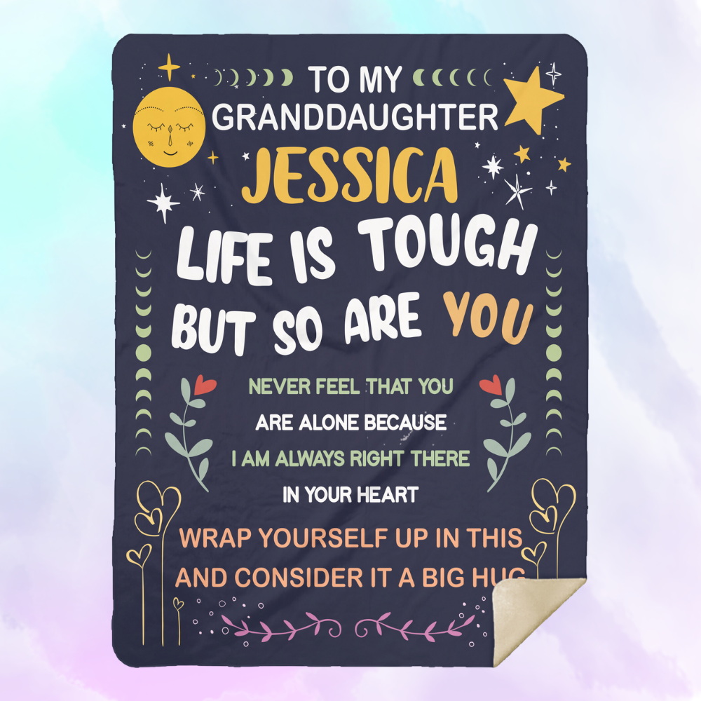 Granddaughter - Life is Tough But So Are You | Personalized Blanket