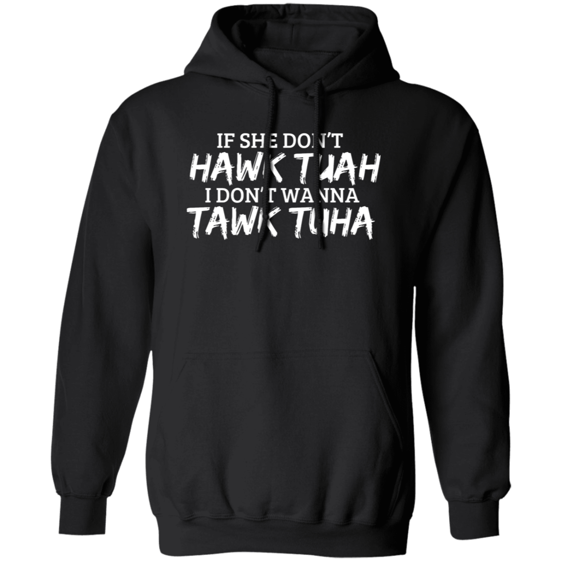 Hawk Tuah Tawk Tuha | Apparel