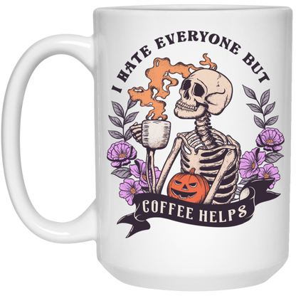 I Hate Everyone But Coffee Helps | MUG