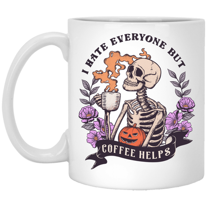 I Hate Everyone But Coffee Helps | MUG