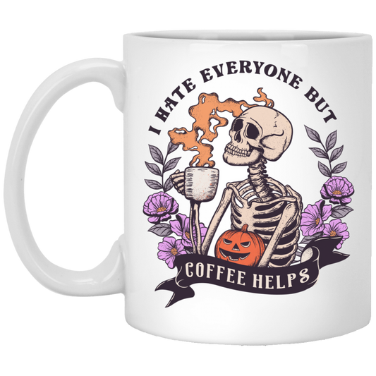 I Hate Everyone But Coffee Helps | MUG