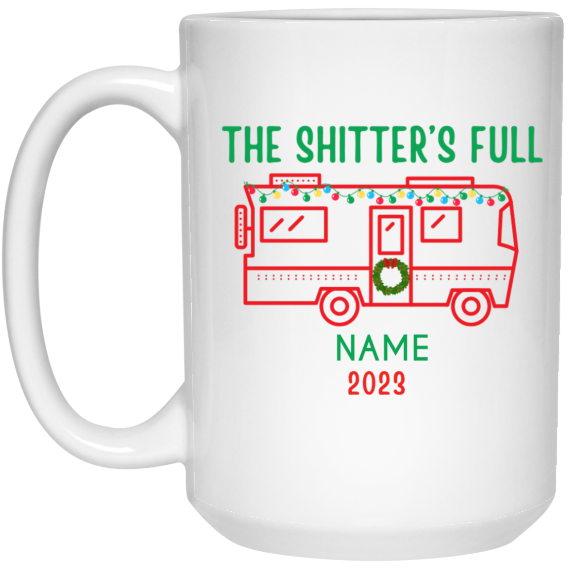 The Shitter's Full | Personalized Coffee Mug | Christmas Gift