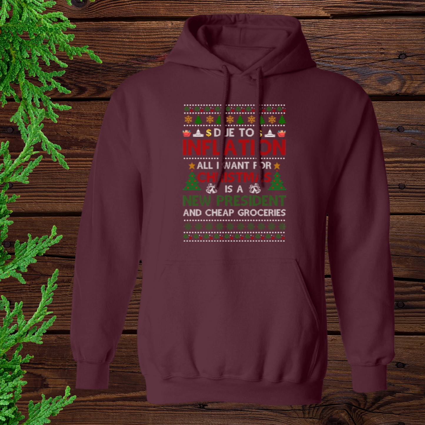 Due to Inflation All I Want For Christmas - Ugly Christmas Sweater | Sweatshirt | Hoodie | T-Shirt