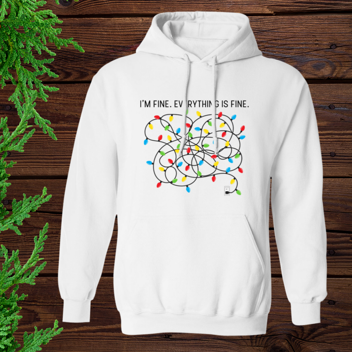 I'm Fine. Everything is Fine. | Hoodie | Sweatshirt | T-Shirt | Ugly Christmas Sweater