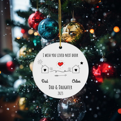 I Wish You Lived Next Door | Christmas Ornament