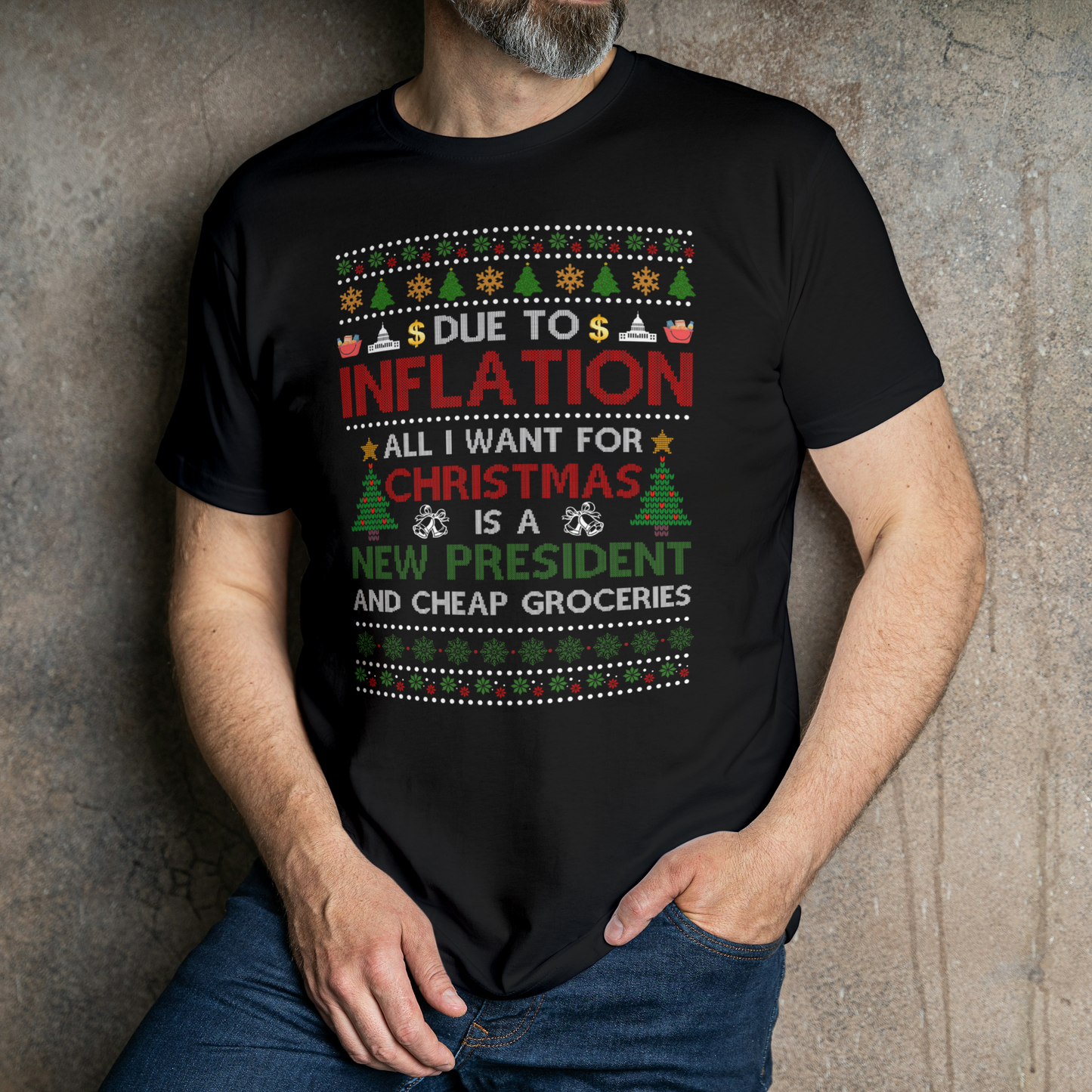 Due to Inflation All I Want For Christmas - Ugly Christmas Sweater | Sweatshirt | Hoodie | T-Shirt