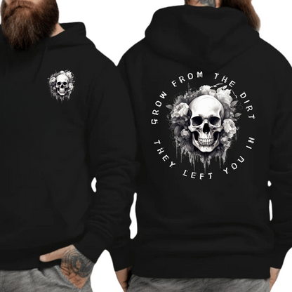 Grow From the Dirt They Left You In | T-Shirt | Sweatshirt | Hoodie