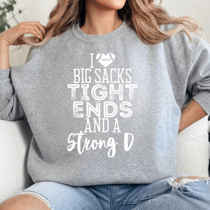 I LOVE BIG SACKS TIGHT ENDS AND A STRONG D | APPAREL