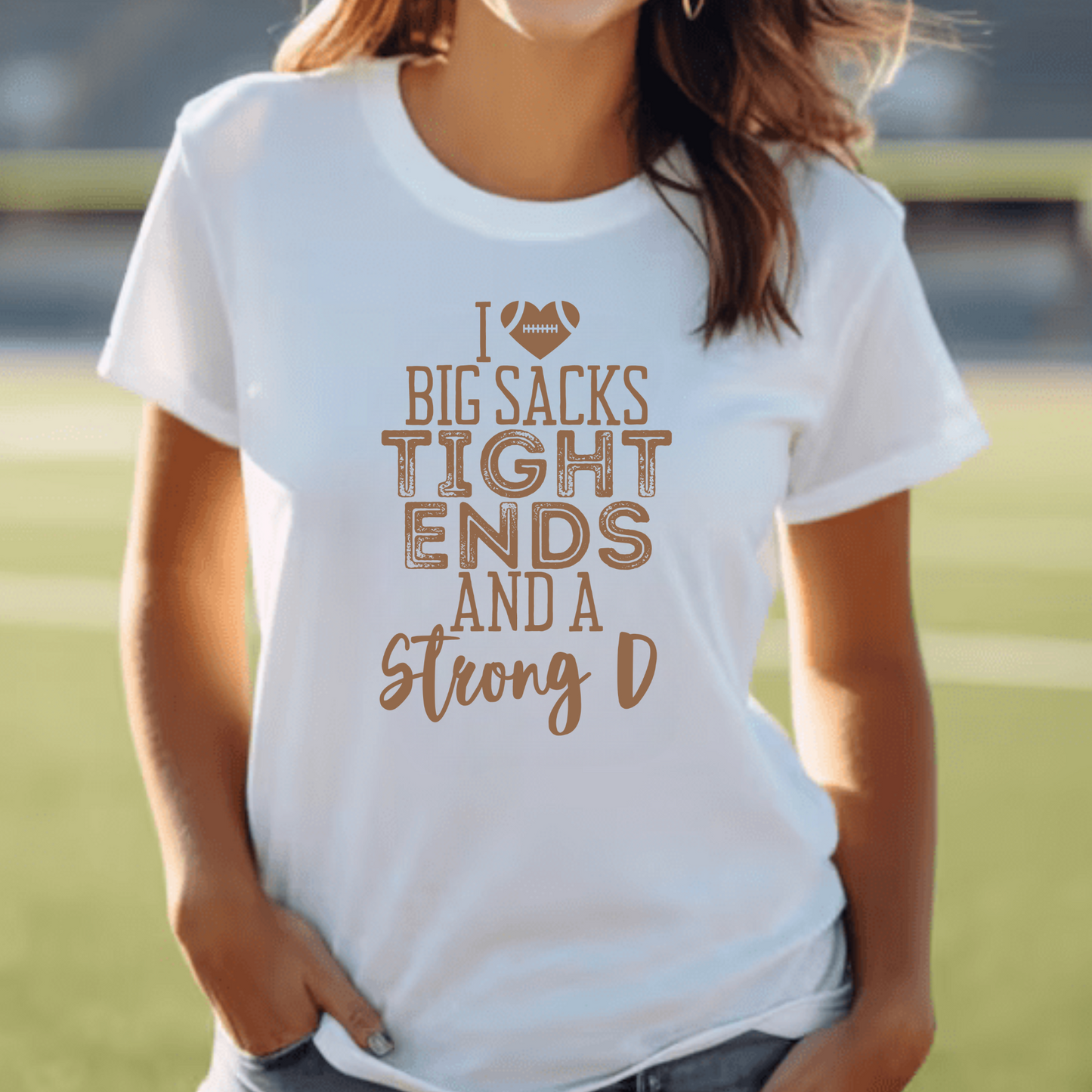 I LOVE BIG SACKS TIGHT ENDS AND A STRONG D | APPAREL