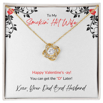 TO MY SMOKIN HOT WIFE | LOVE KNOT NECKLACE | VALENTINES DAY GIFT