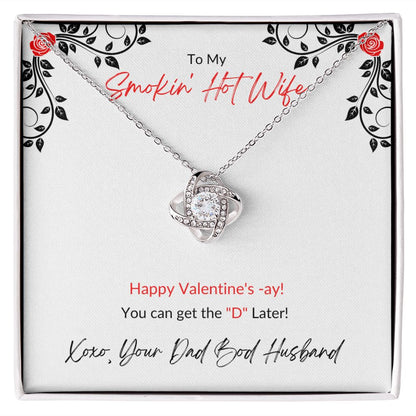 TO MY SMOKIN HOT WIFE | LOVE KNOT NECKLACE | VALENTINES DAY GIFT