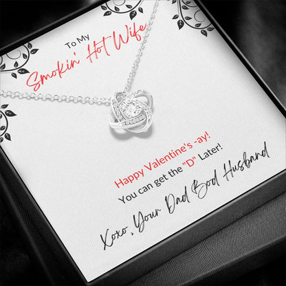 TO MY SMOKIN HOT WIFE | LOVE KNOT NECKLACE | VALENTINES DAY GIFT